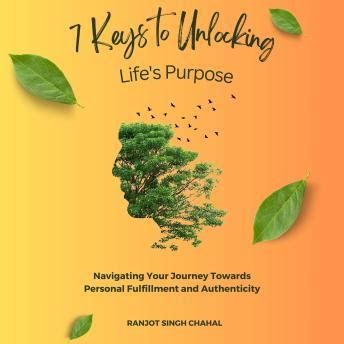  Key To Life: Secrets of Fulfillment and Purpose! A Spanish Masterpiece on Unlocking Your Potential